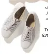  ??  ?? trainers, £79, Hotter