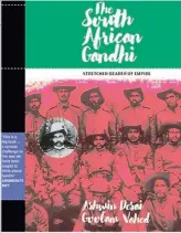  ??  ?? RIGHT: The book The South African Gandhi: Stretcherb­earer of Empire