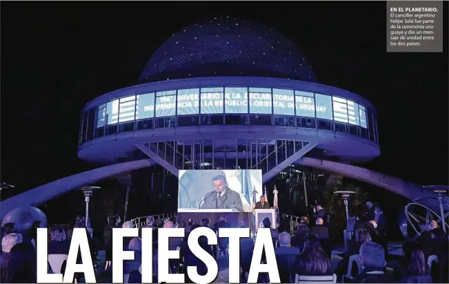  ??  ?? EN EL PLANETARIO. El canciller argentino Felipe Solá fue parte de la ceremonia uruguaya y dio un mensaje de unidad entre los dos países.