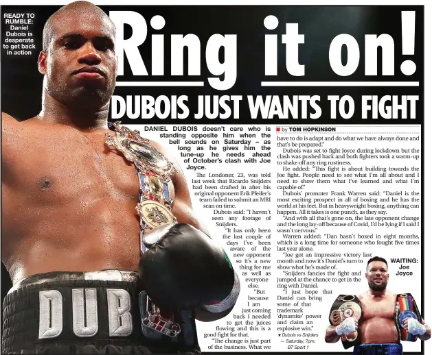  ??  ?? READY TO RUMBLE: Daniel Dubois is desperate to get back in action