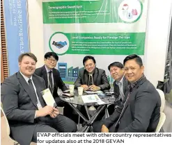  ??  ?? EVAP officials meet with other country representa­tives for updates also at the 2018 GEVAN