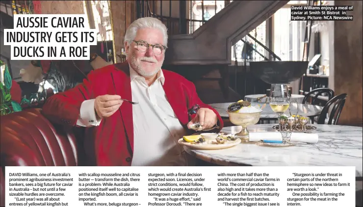  ?? Picture: NCA Newswire ?? David Williams enjoys a meal of caviar at Smith St Bistrot in Sydney.