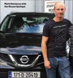  ??  ?? Mark Hennessy with the Nissan Qashqai.