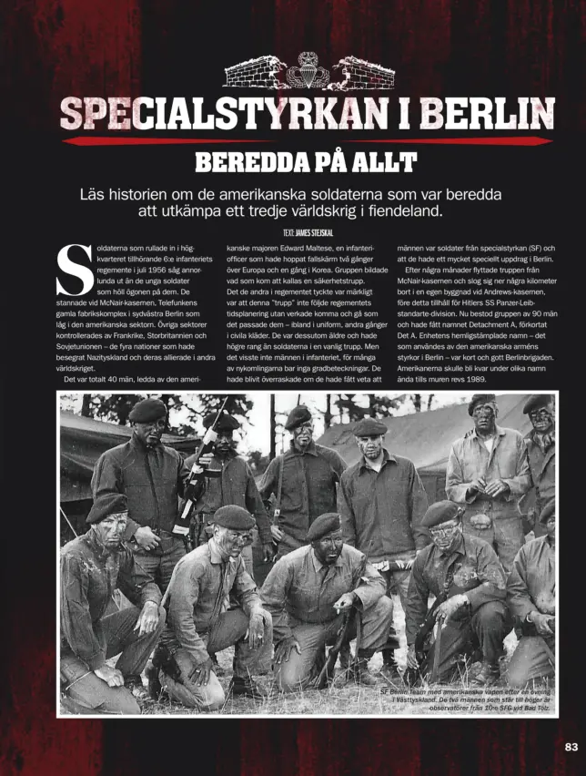  ??  ?? SF Berlin Team med amerikansk­a vapen efter en övning i Västtyskla­nd. De två männen som står till höger är observatör­er från 10:e SFG vid Bad Tölz.