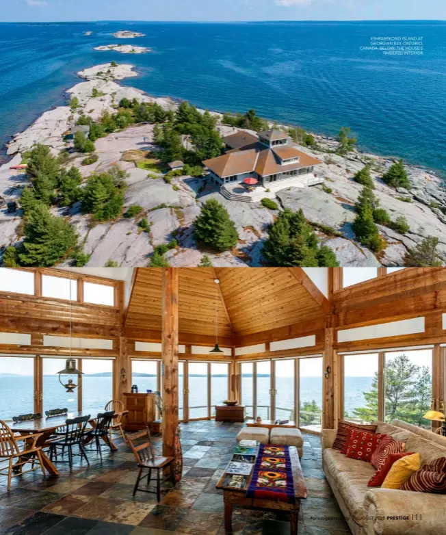  ??  ?? ESHPABEKON­G ISLAND AT GEORGIAN BAY, ONTARIO, CANADA. BELOW: THE HOUSE’S TIMBERED INTERIOR