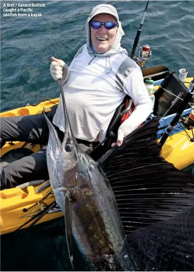  ??  ?? A first? Gerard Bultink caught a Pacific sailfish form a kayak