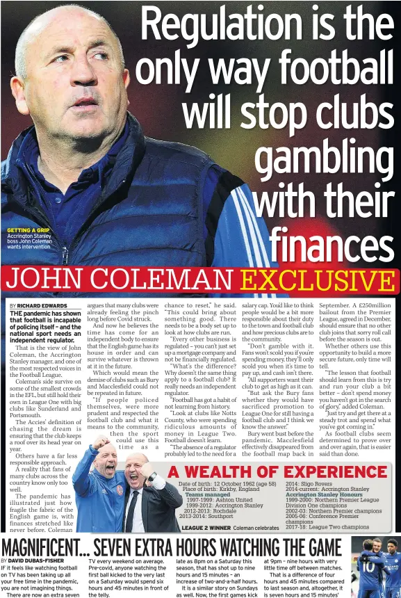  ??  ?? GETTING A GRIP Accrington Stanley boss John Coleman wants interventi­on
LEAGUE 2 WINNER
Coleman celebrates
ON TV Jamie Vardy
