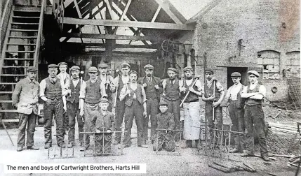  ?? ?? The men and boys of Cartwright Brothers, Harts Hill