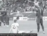  ??  ?? Moment nga ndeshja Francë-Shqipëri e 21-vjeçarëve