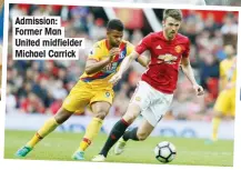  ??  ?? Admission: Former Man United midfielder Michael Carrick