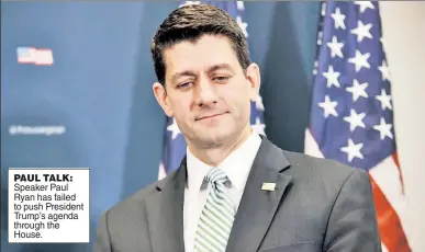  ??  ?? PAUL TALK: Speaker Paul Ryan has failed to push President Trump’s agenda through the House.