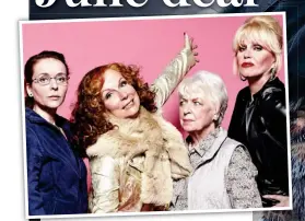  ??  ?? Hit: June with the Ab Fab cast in 2011