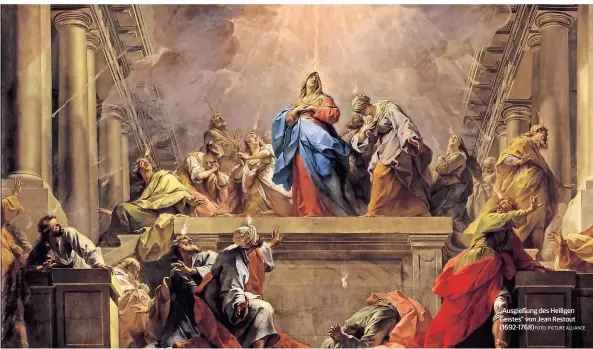  ?? PICTURE ALLIANCE ?? „Ausgießung des Heiligen Geistes“von Jean Restout (1692-1768)FOTO: