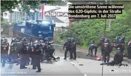  ??  ?? Die umstritten­e Szene während des G20-Gipfels: in der Straße Rondenbarg am 7. Juli 2017