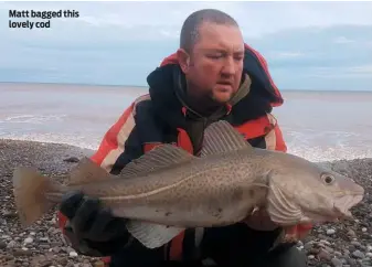  ??  ?? Matt bagged this lovely cod