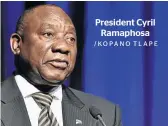  ?? /KOPANO TLAPE ?? President Cyril Ramaphosa