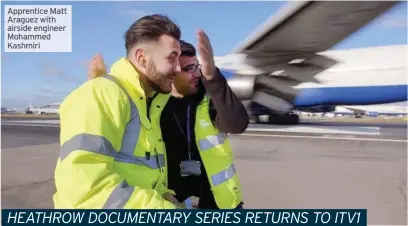  ?? IMAGES: RAW PRODUCTION­S ?? Apprentice Matt Araguez with airside engineer Mohammed Kashmiri