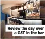  ?? ?? Review the day over a G&T in the bar