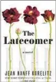  ?? ?? ‘The Latecomer’
By Jean Hanff Korelitz; Celadon Books, 448 pages, $28.