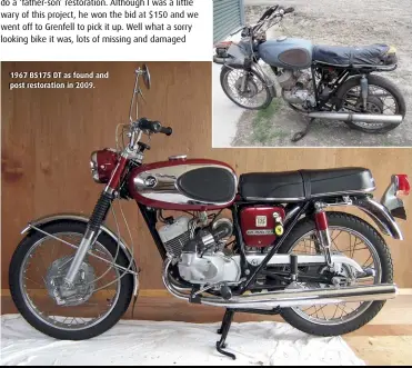  ??  ?? 1967 BS175 DT as found and post restoratio­n in 2009.