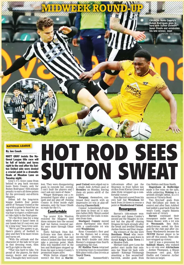  ?? PICTURE: Dan Westwell ?? CRUNCH: Notts County’s Ruben Rodrigues goes in hard with Sutton United’s Isaac Olaofe and celebrates his late winner, inset