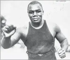  ?? CONTRIBUTE­D BY NOVA SCOTIA MUSEUM AND THE SPORTS HALL OF FAME OF NOVA SCOTIA ?? Sam Langford of Weymouth Falls fought 642 fights in his career as a profession­al boxer.
