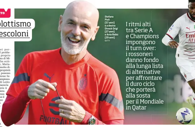  ?? GETTY ?? Stefano Pioli
(57 anni) e a destra Divock Origi (27 anni) e Ante Rebic (29 anni)