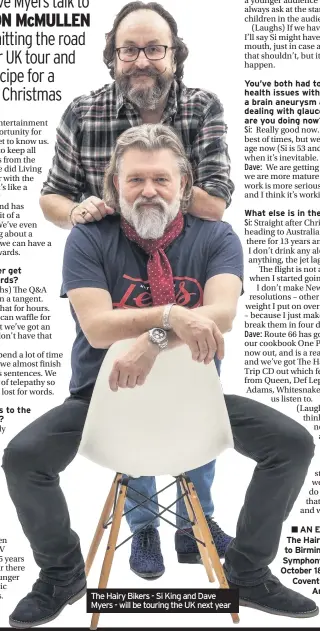  ??  ?? The Hairy Bikers - Si King and Dave Myers - will be touring the UK next year