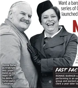  ??  ?? Ronnie Barker as Arwkright and Lynda Baron as the object of his desire, nurse Gladys Emmanuel