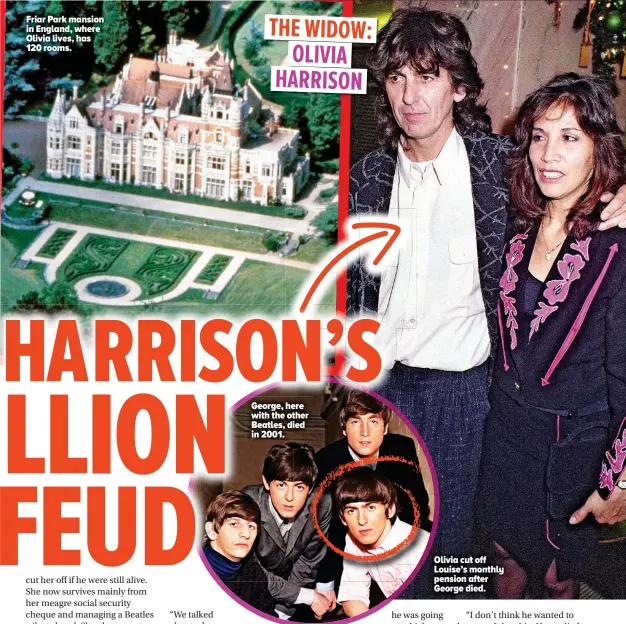  ??  ?? Olivia cut off Louise’s monthly pension after George died. Friar Park mansion in England, where Olivia lives, has 120 rooms.