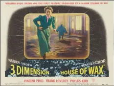  ??  ?? A lobby card from the 1953 3D horror film “House of Wax,” which starred Vincent Price, Frank Lovejoy and Phyllis Kirk.