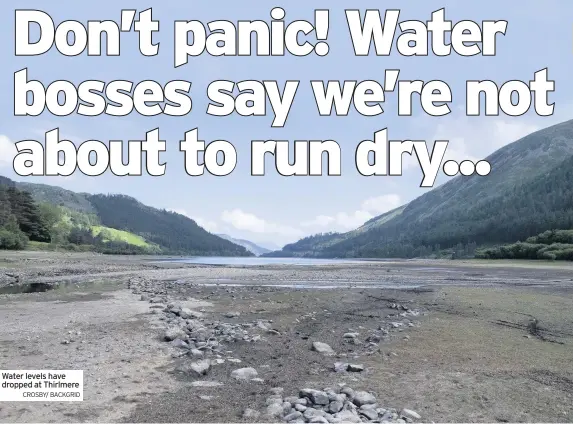  ?? CROSBY/ BACKGRID ?? Water levels have dropped at Thirlmere