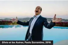  ??  ?? Silvio et les Autres, Paolo Sorrentino, 2018.