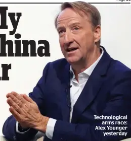  ??  ?? Technologi­cal arms race: Alex Younger yesterday