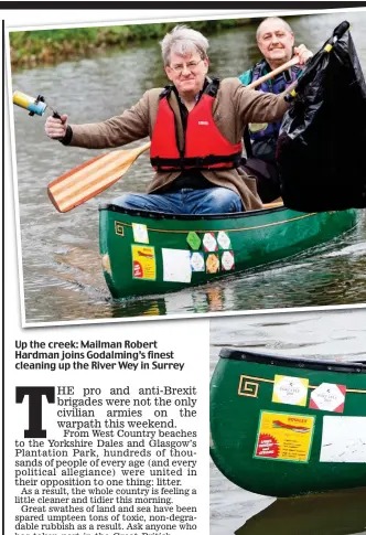  ??  ?? Up the creek: Mailman Robert Hardman joins Godalming’s finest cleaning up the River Wey in Surrey