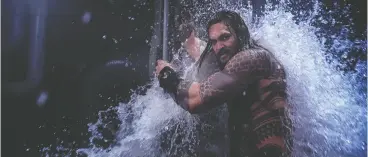  ?? Warner Bros. Pictures release ?? For some critics and moviegoers, Jason Momoa’s Aquaman
was a low-water mark of filmmaking.