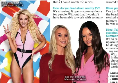  ??  ?? Lucie took part in Love Island in 2019
She met good pal Maura on the show
Lucie fronts Ann Summers’ new sustainabl­e lingerie collection – KBX Planet. It’s available online now at annsummers.com