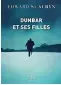  ??  ?? DUNBAR ET SES FILLES PAR EDWARD St AuByN, tRAD. DE L’ANGLAiS PAR DAviD FAuQuEMBER­G. GRASSEt, 288 P., 20 €. 16/20