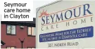  ??  ?? Seymour care home in Clayton