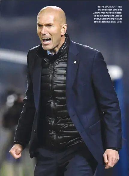  ??  ?? IN THE SPOTLIGHT: Real Madrid coach Zinedine Zidane may have won backto-back Champions League titles, but is under pressure at the Spanish giants. (AFP)