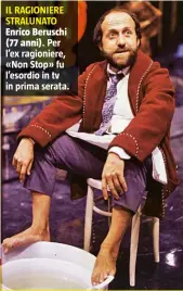  ??  ?? IL RAGIONIERE STRALUNATO Enrico Beruschi(77 anni). Per l’ex ragioniere, «Non Stop» fu l’esordio in tv in prima serata.