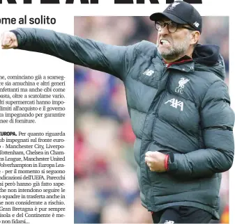  ??  ?? Jurgen Klopp esulta, potrà festeggiar­e lo scudetto con i tifosi?