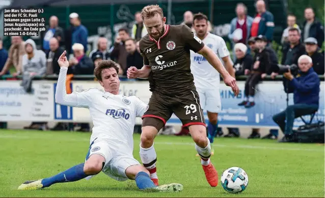  ??  ?? Jan-Marc Schneider (r.) und der FC St. Pauli bekamen gegen Lotte (l. Jonas Acquistapa­ce) nix geschenkt. Am Ende gab es einen 1:0-Erfolg.