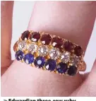  ??  ?? > Edwardian three-row ruby, sapphire and diamond set ring