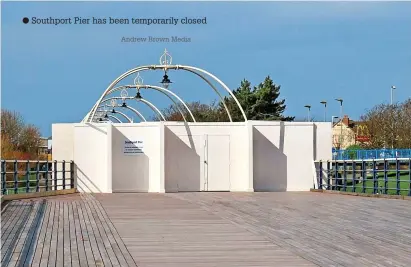  ?? Andrew Brown Media ?? Southport Pier has been temporaril­y closed