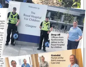  ??  ?? Drop off Officers from Renfrewshi­re deliver to the Royal Hospital for children