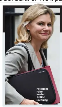  ??  ?? Potential rebel leader: Justine Greening