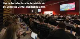  ??  ?? Una de las salas durante la celebració­n del Congreso Dental Mundial de la FDI.