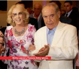  ??  ?? Mirtha Legrand y Florencio Aldrey Iglesias.