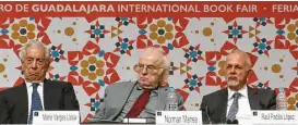  ?? Berenice Bautista / AP ?? Mario Vargas Llosa (izq.), con el rumano Norman Manea y Raúl Padilla, del FIL.